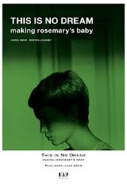 This Is No Dream: Making Rosemary&#39;s Baby (James Munn)