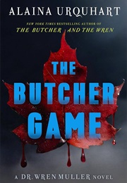 The Butcher Game (Alaina Urquhart)