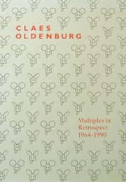 Claes Oldenburg: Multiples in Retrospective (Oldenburg, Claes)