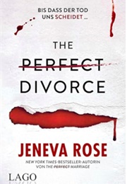 The Perfect Divorce (Jeneva Rose)