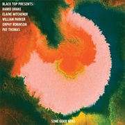 Black Top Presents: Hamid Drake/Elaine Mitchener/William Parker/Orphy Robinson/Pat Thomas -Some Good