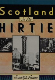 Scotland in the Thirties (Rudolph Kenna)