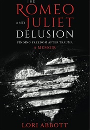 Romeo and Juliet Delusion (Lori Abbott)