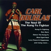 Kung Fu Fighting - Carl Douglas