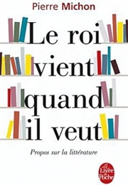 Le Roi Vient Quand Il Veut (Pierre Michon)