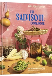 The Salvisoul Cookbook (Karla Tatiana Vasquez)