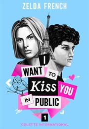 I Want to Kiss You in Public (Zelda French)