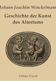 Geschichte Der Kunst Des Altertums (Jihann Winckelmann)