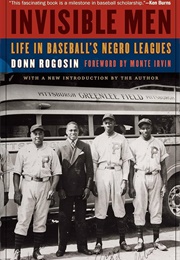 Invisible Men: Lie in Baseball&#39;s Negro Leagues (Donn Rogosin)