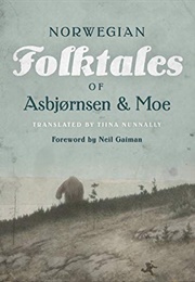 The Complete and Original Norwegian Folktales of Asbjørnsen and Moe (Abjornsen and Moe)