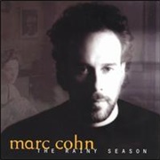 The Rainy Season (Marc Cohn, 1993)