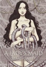 A Lady&#39;s Maid (Sarah Gailey)