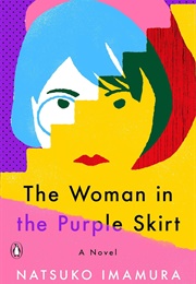 The Woman in the Purple Skirt (Natsuko Imamura)