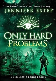 Only Hard Problems (Jennifer Estep)