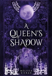 A Queen&#39;s Shadow (Melissa Kieran)