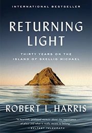 Returning Light: Thirty Years on the Island of Skellig Michael (Robert L. Harris)