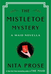 The Mistletoe Mystery (Nita Prose)