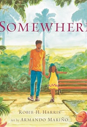 Somewhere (Robie H. Harris)