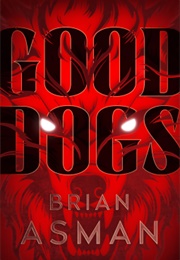 Good Dogs (Brian Asman)