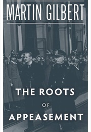 The Roots of Appeasement (Martin Gilbert)