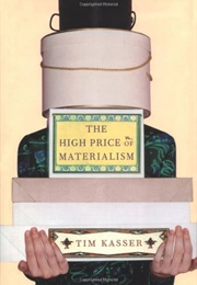 The High Price of Materialism (Kasser, Tim)