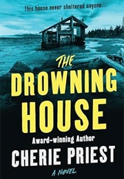 The Drowning House (Cherie Priest)