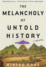 The Melancholy of Untold History (Minsoo Kang)