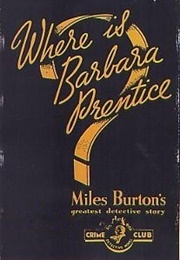 Where Is Barbara Prentice? {The Clue of the Silver Cellar] (Miles Burton [John Rhode])