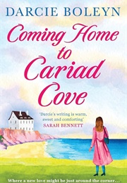 Coming Home to Cariad Cove (Darcie Boleyn)