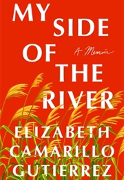 My Side of the River (Elizabeth Camarillo Gutierez)