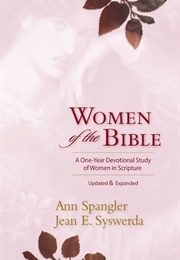 Women of the Bible: A One-Year Devotional Study (Spangler, Ann)