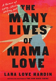 The Many Lives of Mama Love (Lara Love Hardin)