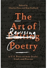 Art of Revising Poetry, The: 21 U.S. Poets on Their Drafts, Craft, and Process (Finn, Charles)