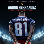 Aaron Hernandez: American Sports Story