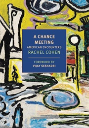 A Chance Meeting: American Encounters (Rachel Cohen)