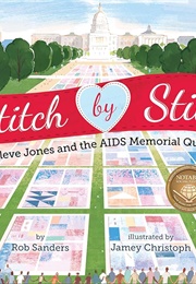 Stitch by Stitch: Cleve Jones and the AIDS Memorial Quilt (Rob Sanders)