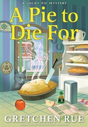 A Pie to Die for (Gretchen Rue)