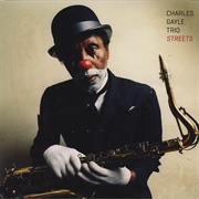 Charles Gayle Trio - Streets