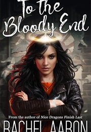 To the Bloody End (Rachel Aaron)