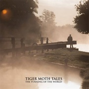 Tiger Moth Tales - Turning of the World