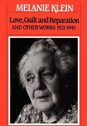 Love, Guilt and Reparation: And Other Works 1921–1945 (Melanie Klein)