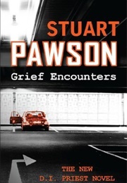 Grief Encounters (Stuart Pawson)