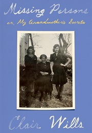 Missing Persons: Or, My Grandmother&#39;s Secrets (Clair Wills)