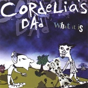 Cordelia&#39;s Dad – What It Is