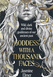 Goddess With a Thousand Faces (Jasmine Elmer)