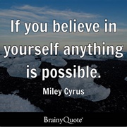 Believe That Anything Is Possible