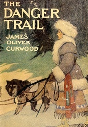 The Danger Trail (James Oliver Curwood)