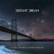 It All Starts From Pieces - Distant Dream