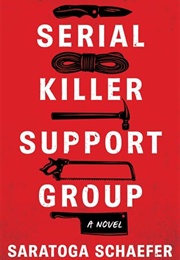 The Serial Killer Support Group (Saratoga Schaefer)