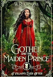 Gothel and the Maiden Prince (W.R. Gingell)